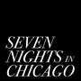 Seven Nights in Chicago (Explicit)