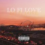 Lo Fi Love - Single (Explicit)