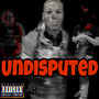 Undisputed (Explicit)