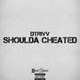 Shoulda Cheated (Explicit)