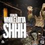 Whole Lotta Shhh (Explicit)