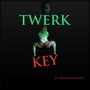 Twerk Key (Explicit)