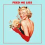 Feed Me Lies