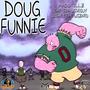 DOUG FUNNIE (feat. MADD ILLZ & WISNEY) [Explicit]