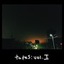 Tapes: Vol. I