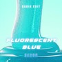 Fluorescent Blue (Radio Edit)