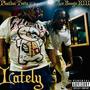 Lately (feat. Phatboi Tevis) [Explicit]