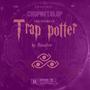 Trap Potter (feat. Lens Dupuy) [ChopNotSlop] [Explicit]