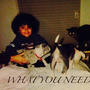 what you need (wyn) [Explicit]