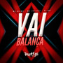 Vai Balança (Explicit)