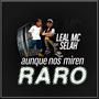 Aun Que Nos Miren Raro (feat. El Selah)