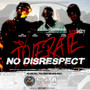 T.N.D. (Tolerate No Disrespect) [Explicit]