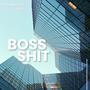 Boss **** (feat. Tizzel & T.J.) [Explicit]