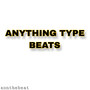 Anything Type Beats