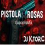 Pistola X Rosas (GuarachaMix) [Explicit]