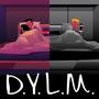 D.Y.L.M.