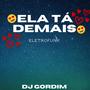 Ela Ta Demais (Eletrofunk) Dj Gordim