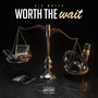 Worth the Wait (Explicit)