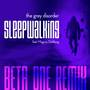 Sleepwalking (Beta One Remix)