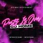 Party Is Over (Go Home) (feat. MegaTRONG) [Explicit]