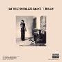 La historia de Saint y Bran (feat. Bran Ksset) [Explicit]