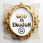 God is enough