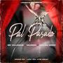 Pal Pasado (feat. Sr Villegas, Young Goss & Lex On The Beat)