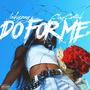 Do For Me. (feat. Clay Ca$h) [Explicit]