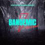 Bandemic (feat. 4EverDolla) [Explicit]