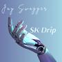 SK Drip (Explicit)