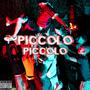 Piccolo Piccolo (Explicit)