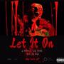 Let It On (feat. Lil Vivid & Get Up DJ!) [Explicit]