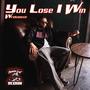 You Lose I Win (Explicit)