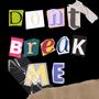 Don't Break Me