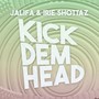 Kick Dem Head (Explicit)