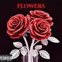 Flowers (Explicit)