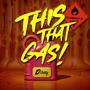 This that gas (Explicit)