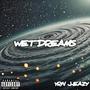 Wet Dreams (Explicit)