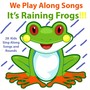 Play Along Songs: It's Raining Frogs