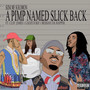 A Pimp Named Slick Back (feat. Clay James, Gadzooks & A Pimp Named Sweet Tooth) (Explicit)