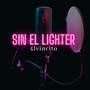 SIN EL LIGHTER