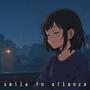 smile in silence - lofi chill beats