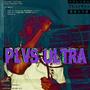 PLVS ULTRA (Explicit)