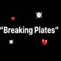 Breaking Plates (Explicit)