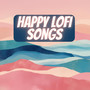 Happy Lofi Songs