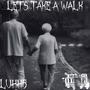 Lets Take A Walk (Explicit)