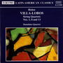 Villa-lobos: String Quartets Nos. 1, 8 and 13
