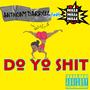 DO YO **** (feat. Millz Millz Millz) [Explicit]