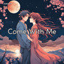 Come With Me