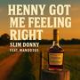 Henny Got Me Feeling Right (feat. Mando305) [Explicit]